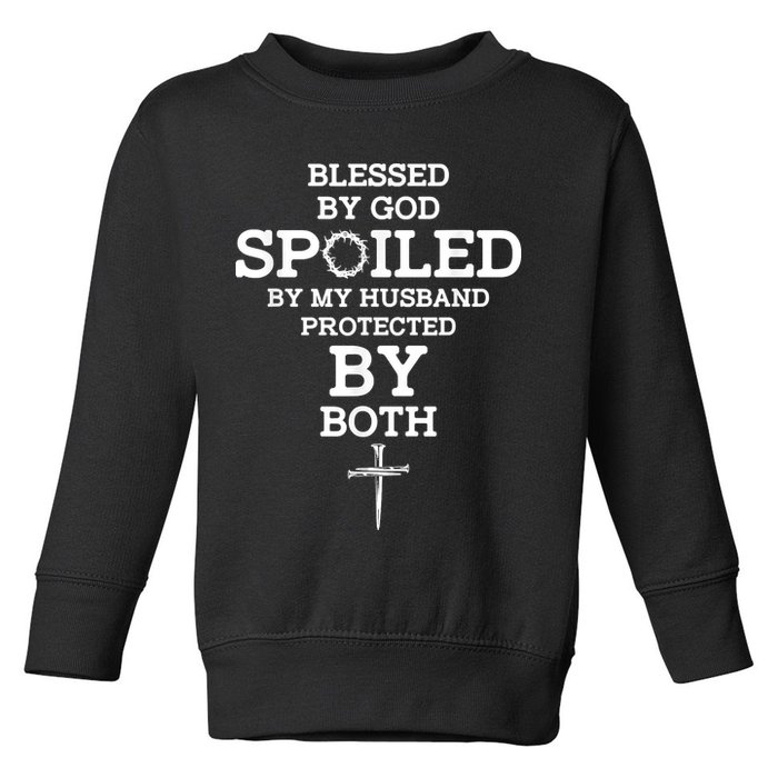 Blessed By God Spoiled By My Husband Protected By Both Funny Toddler Sweatshirt