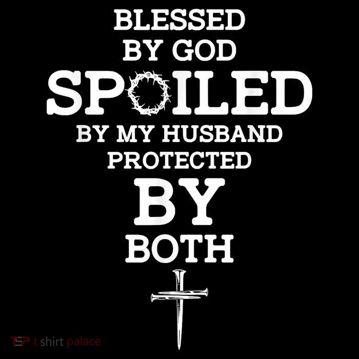 Blessed By God Spoiled By My Husband Protected By Both Funny Toddler Hoodie