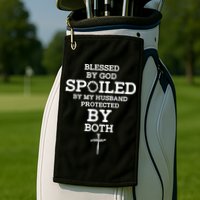 Blessed By God Spoiled By My Husband Protected By Both Funny Golf Towel