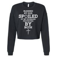 Blessed By God Spoiled By My Husband Protected By Both Funny Cropped Pullover Crew