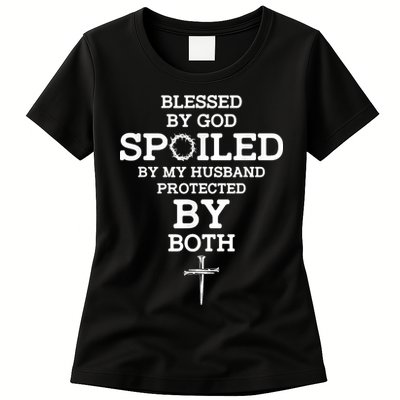 Blessed By God Spoiled By My Husband Protected By Both Funny Womens T-Shirt