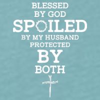 Blessed By God Spoiled By My Husband Protected By Both Funny Sueded Cloud Jersey T-Shirt