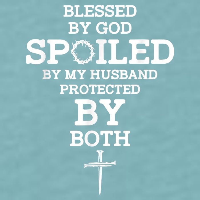 Blessed By God Spoiled By My Husband Protected By Both Funny Sueded Cloud Jersey T-Shirt
