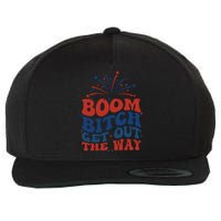 Boom Bitch Get Out The Way Wool Snapback Cap