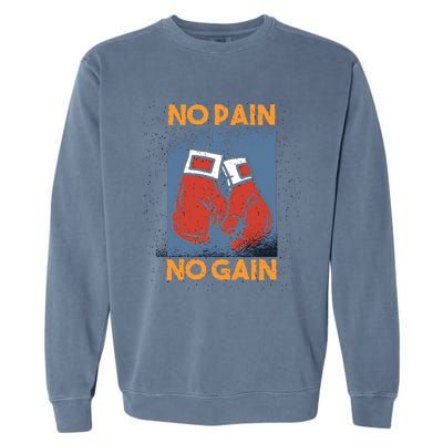 Beautiful Boxing Gloves No Pain No Gain Motivational Meaningful Gift Garment-Dyed Sweatshirt