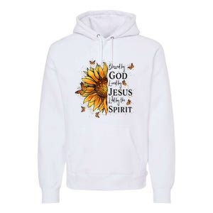 Blessed By God Loved By Jesus Led By The Spirit Sunflower Premium Hoodie