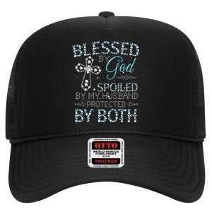 Blessed By God Spoiled By My Husband Protected By Both High Crown Mesh Back Trucker Hat