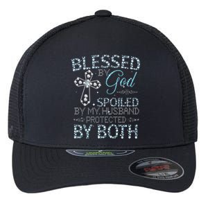 Blessed By God Spoiled By My Husband Protected By Both Flexfit Unipanel Trucker Cap