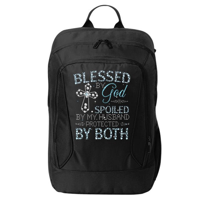 Blessed By God Spoiled By My Husband Protected By Both City Backpack