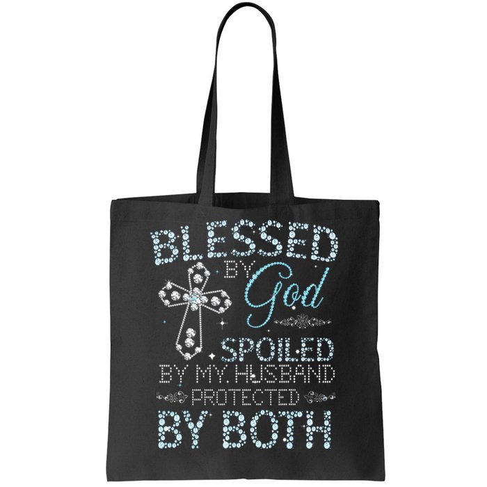 Blessed By God Spoiled By My Husband Protected By Both Tote Bag