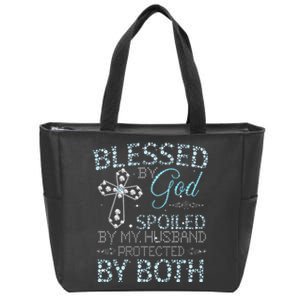 Blessed By God Spoiled By My Husband Protected By Both Zip Tote Bag