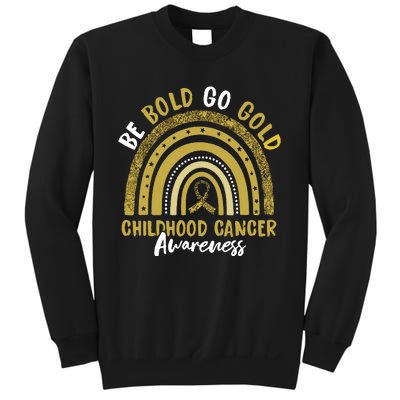 Be Bold Go Gold Childhood Cancer Awareness Rainbow Ribbon Sweatshirt