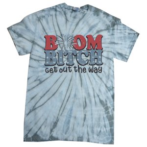 Boom Bitch Get Out The Way Fireworks Funny Tie-Dye T-Shirt