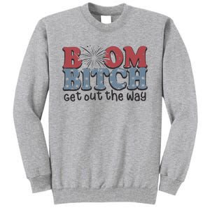 Boom Bitch Get Out The Way Fireworks Funny Tall Sweatshirt