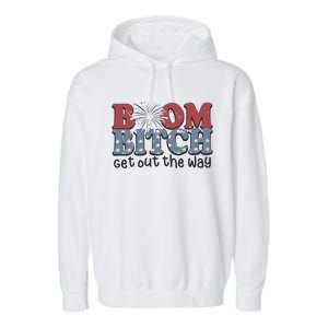 Boom Bitch Get Out The Way Fireworks Funny Garment-Dyed Fleece Hoodie