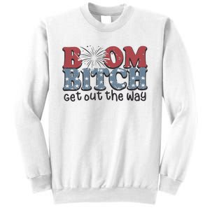 Boom Bitch Get Out The Way Fireworks Funny Sweatshirt