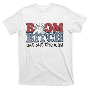 Boom Bitch Get Out The Way Fireworks Funny T-Shirt