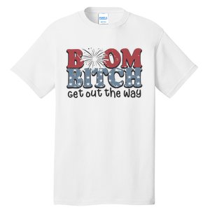 Boom Bitch Get Out The Way Fireworks Funny Tall T-Shirt