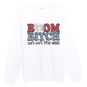 Boom Bitch Get Out The Way Fireworks Funny Premium Crewneck Sweatshirt