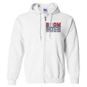 Boom Bitch Get Out The Way Fireworks Funny Full Zip Hoodie