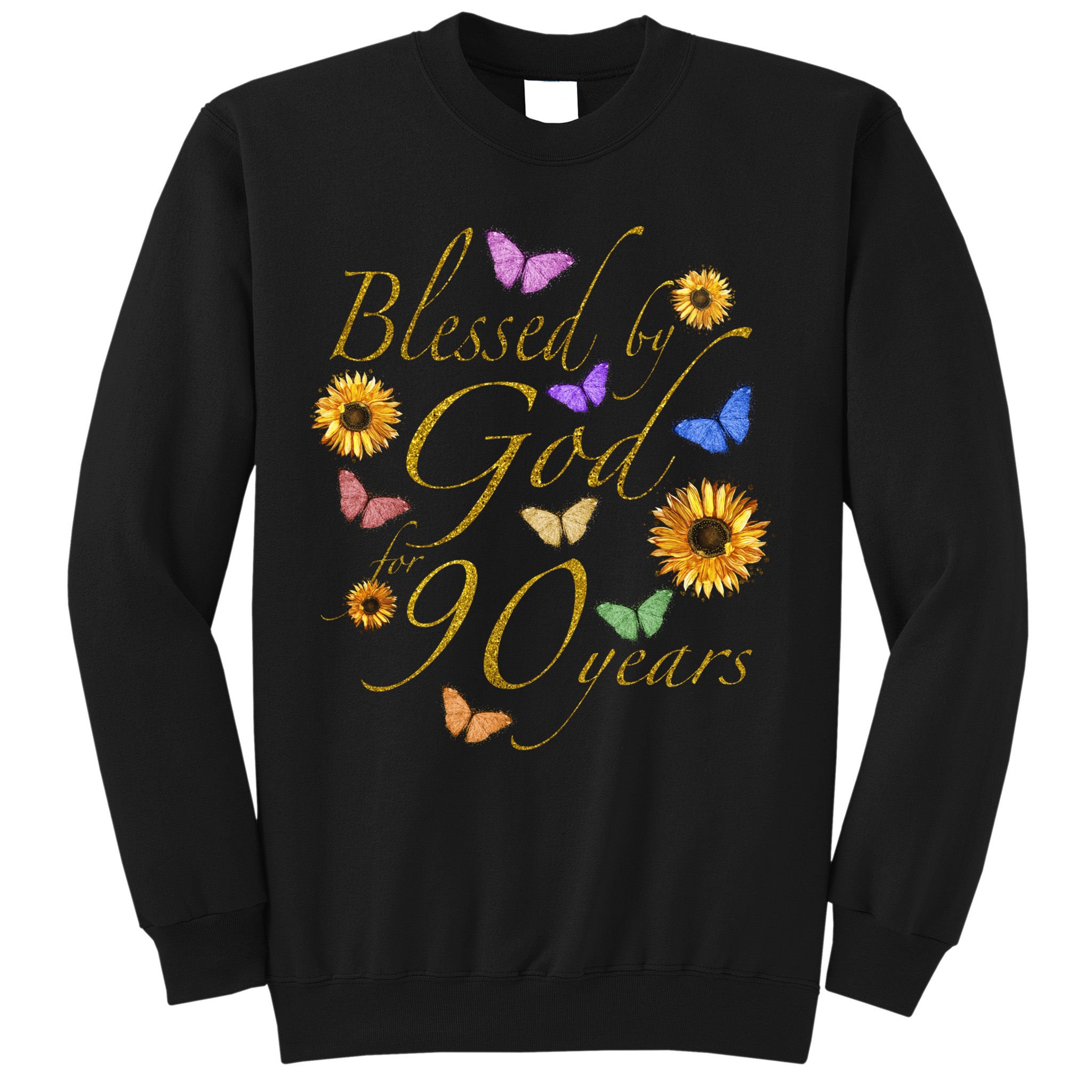 Blessed By God For 90 Year Butterfly Sunflower 90th Birthday Sweatshirt