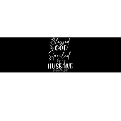 Blessed By God Spoiled By My Husband Protected By Both Funny Gift Bumper Sticker