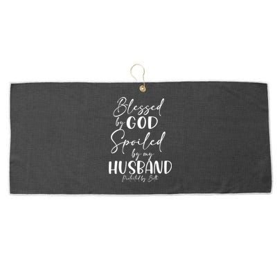 Blessed By God Spoiled By My Husband Protected By Both Funny Gift Large Microfiber Waffle Golf Towel