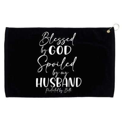 Blessed By God Spoiled By My Husband Protected By Both Funny Gift Grommeted Golf Towel