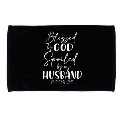 Blessed By God Spoiled By My Husband Protected By Both Funny Gift Microfiber Hand Towel