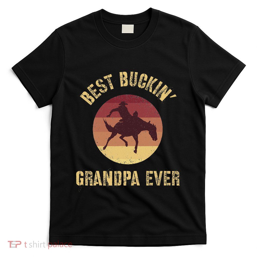 Best Buckin Grandpa Ever Western Rodeo Cowboy Bucking Horse T-Shirt