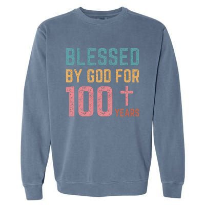 Blessed By God For 100 Years Old Religious Garment-Dyed Sweatshirt