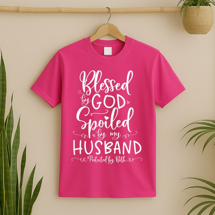 Blessed By God Spoiled By My Husband Protected By Both T-Shirt