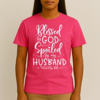 Blessed By God Spoiled By My Husband Protected By Both T-Shirt