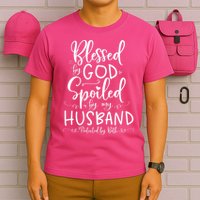 Blessed By God Spoiled By My Husband Protected By Both T-Shirt