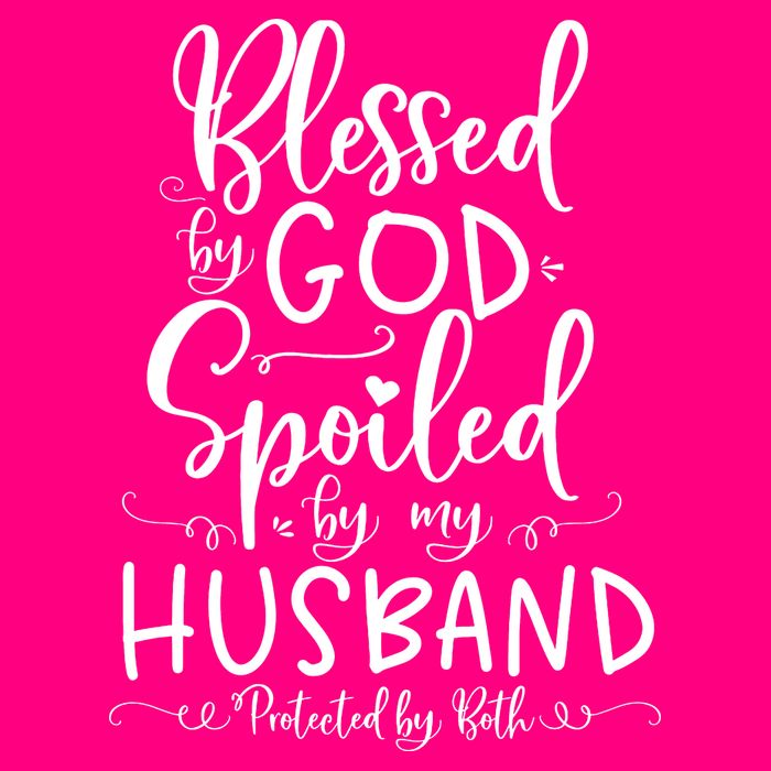 Blessed By God Spoiled By My Husband Protected By Both T-Shirt