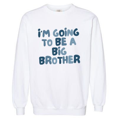 Big Brother Gift Birth Announcement Brother Gift Garment-Dyed Sweatshirt