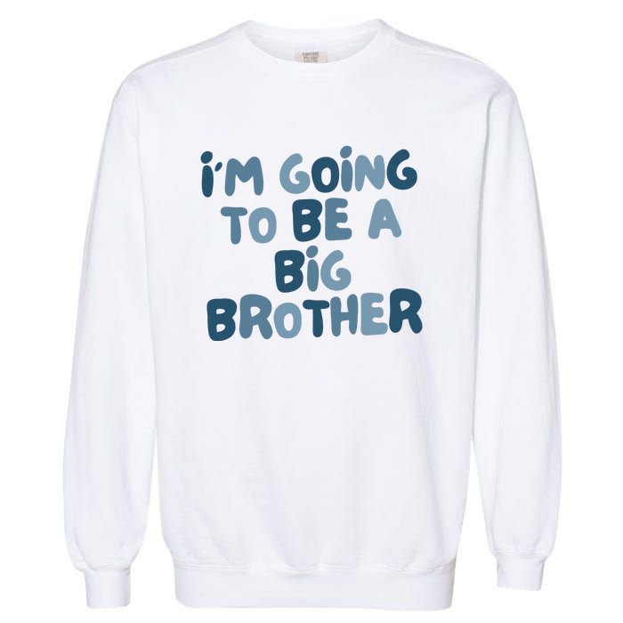 Big Brother Gift Birth Announcement Brother Gift Garment-Dyed Sweatshirt