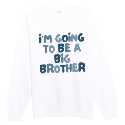 Big Brother Gift Birth Announcement Brother Gift Premium Crewneck Sweatshirt