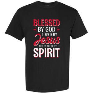 Blessed By God Loved By Jesus Led By The Holy Spirit Garment-Dyed Heavyweight T-Shirt