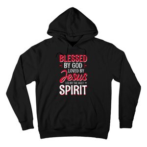 Blessed By God Loved By Jesus Led By The Holy Spirit Hoodie