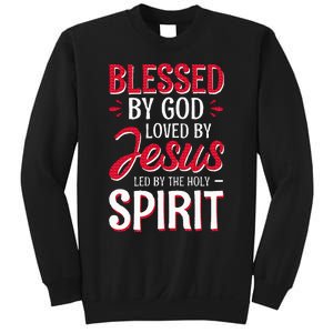 Blessed By God Loved By Jesus Led By The Holy Spirit Sweatshirt