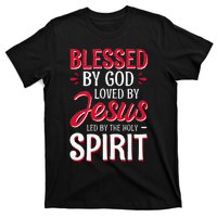 Blessed By God Loved By Jesus Led By The Holy Spirit T-Shirt