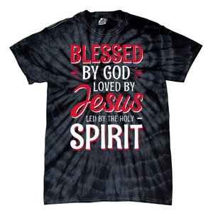 Blessed By God Loved By Jesus Led By The Holy Spirit Tie-Dye T-Shirt