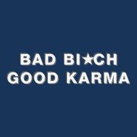 Bad Bitch Good Karma Cooling Performance Crew T-Shirt
