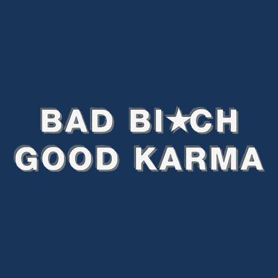 Bad Bitch Good Karma T-Shirt