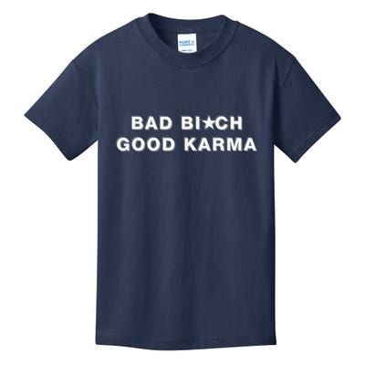 Bad Bitch Good Karma Kids T-Shirt