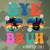 Bye Bruh Happy Last Day Of School Retro Hippie Legacy Tie Dye Trucker Hat