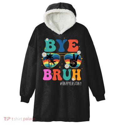 Bye Bruh Happy Last Day Of School Retro Hippie Hooded Wearable Blanket