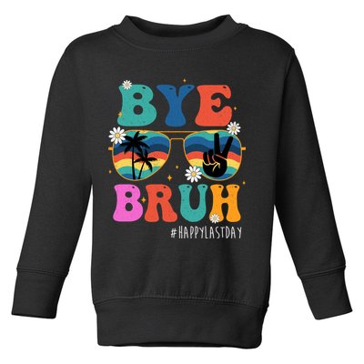 Bye Bruh Happy Last Day Of School Retro Hippie Toddler Sweatshirt