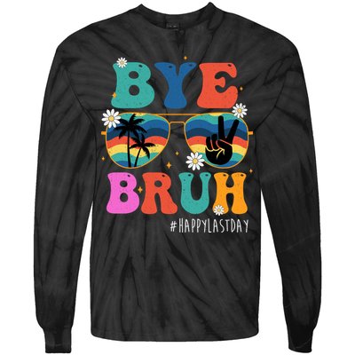 Bye Bruh Happy Last Day Of School Retro Hippie Tie-Dye Long Sleeve Shirt